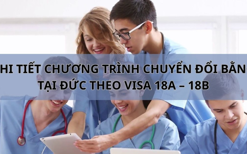 CHI TIẾT CHƯƠNG TRÌNH CHUYỂN ĐỔI BẰNG TẠI ĐỨC THEO VISA 18A – 18B