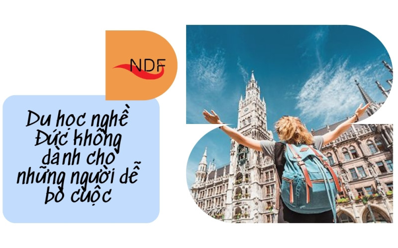 Du học nghề Đức không dành cho những người dễ bỏ cuộc