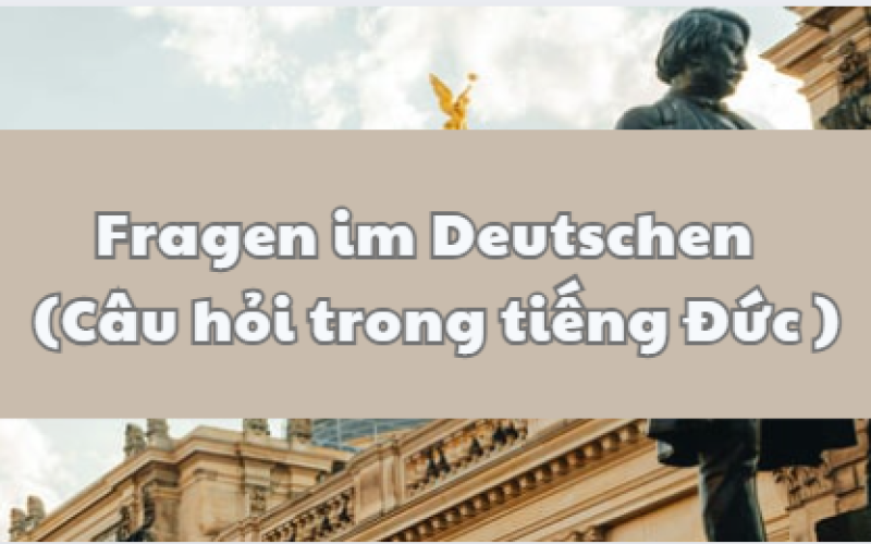 Câu hỏi trong tiếng Đức: Phân loại & Cấu trúc A1–A2