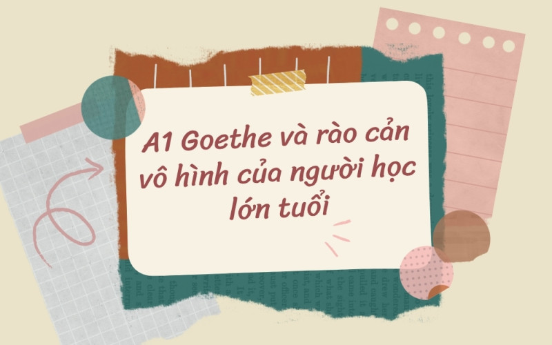 A1 Goethe và rào cản vô hình của người học lớn tuổi