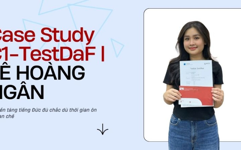 Lê Hoàng Ngân - Khi việc học thật giúp kỳ thi C1-TestDaF trở nên nhẹ hơn