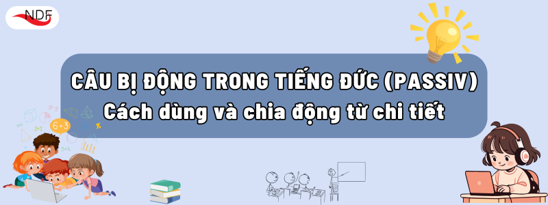 Câu bị động trong tiếng Đức (Passiv): Cách dùng và chia động từ chi tiết