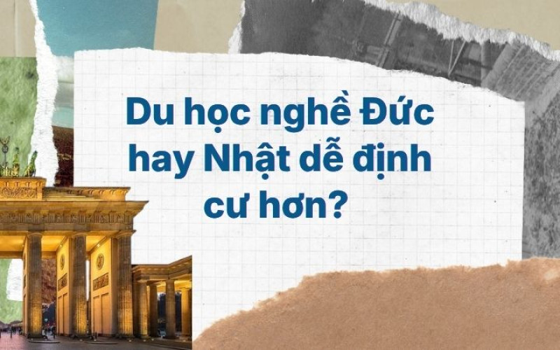 Du học nghề Đức hay Nhật dễ định cư hơn? 