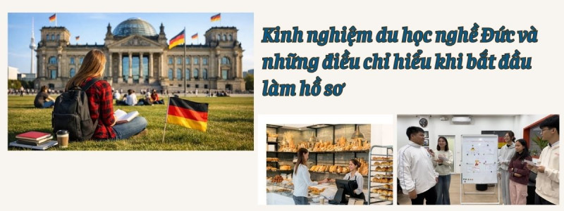 Kinh nghiệm du học nghề Đức và những điều chỉ hiểu khi bắt đầu làm hồ sơ