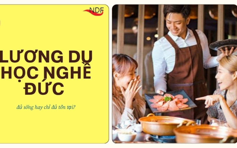 Lương du học nghề Đức đủ sống hay chỉ đủ tồn tại?