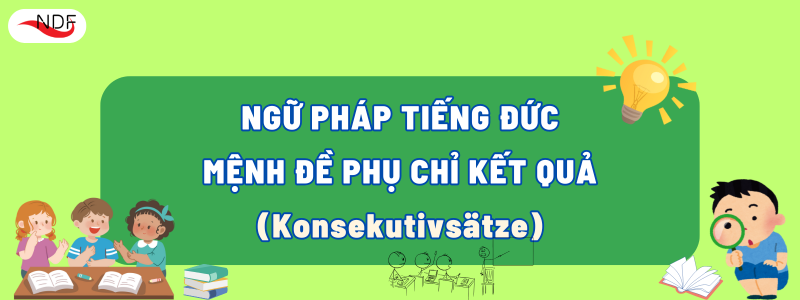 Mệnh đề phụ chỉ kết quả trong tiếng Đức (Konsekutivsätze)