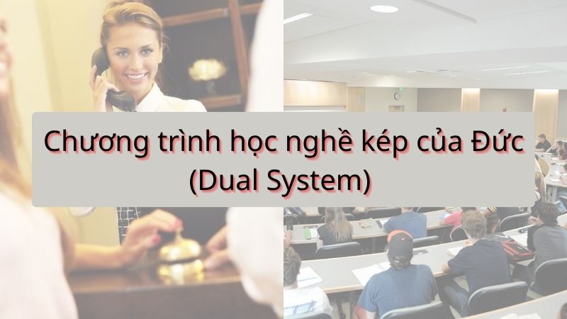Ausbildung tại Đức – mô hình học nghề kép Dual System